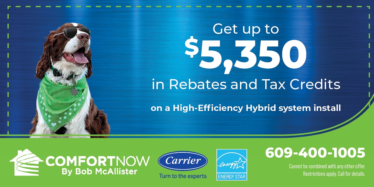 Get up to $5350 in rebates and tax credits on a high efficiency hybrid system. restrictions apply. Contact us for details.