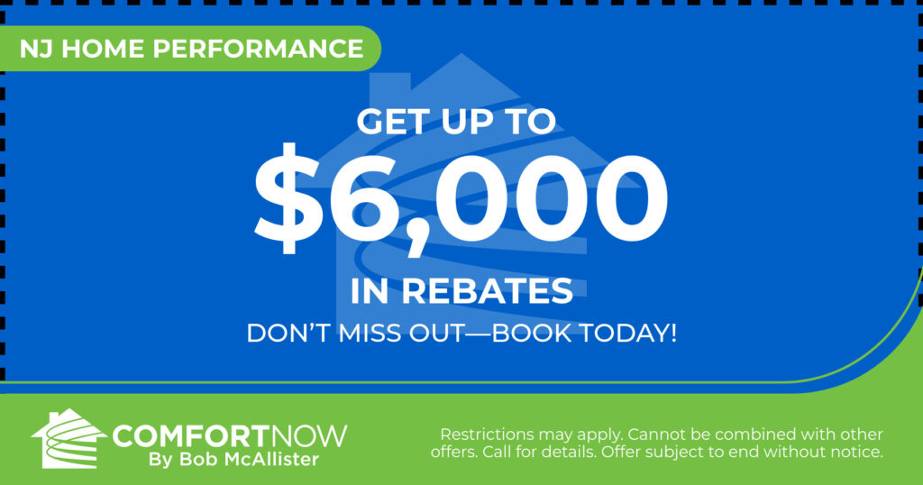 Get up to $6,000 In Rebates. Coupon. Comfort Now by Bob McAllister.